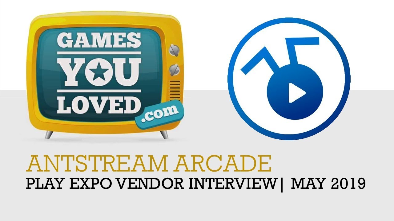 Antstream Arcade Interview | May 2019 (at #PlayExpo) | Games You Loved