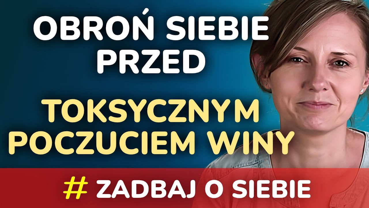 Nadmierne, toksyczne poczucie winy - jak przestać czuć się winną/-ym, gdy nie zrobiło się nic złego