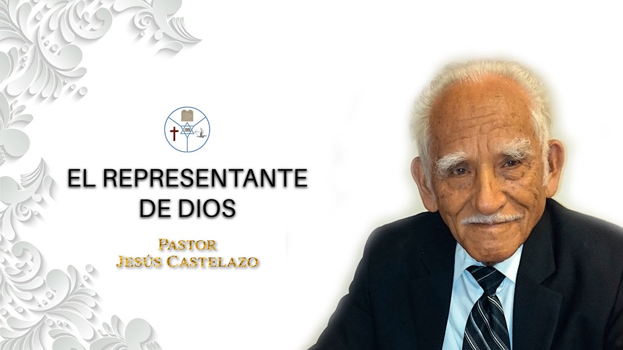 El representante de Dios | Pastor Jesús Castelazo | Solo Cristo Salva.