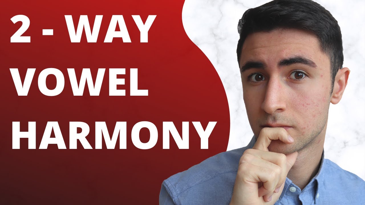 Turkish Grammar : 2 Way Vowel Harmony (Turkishwithcan)
