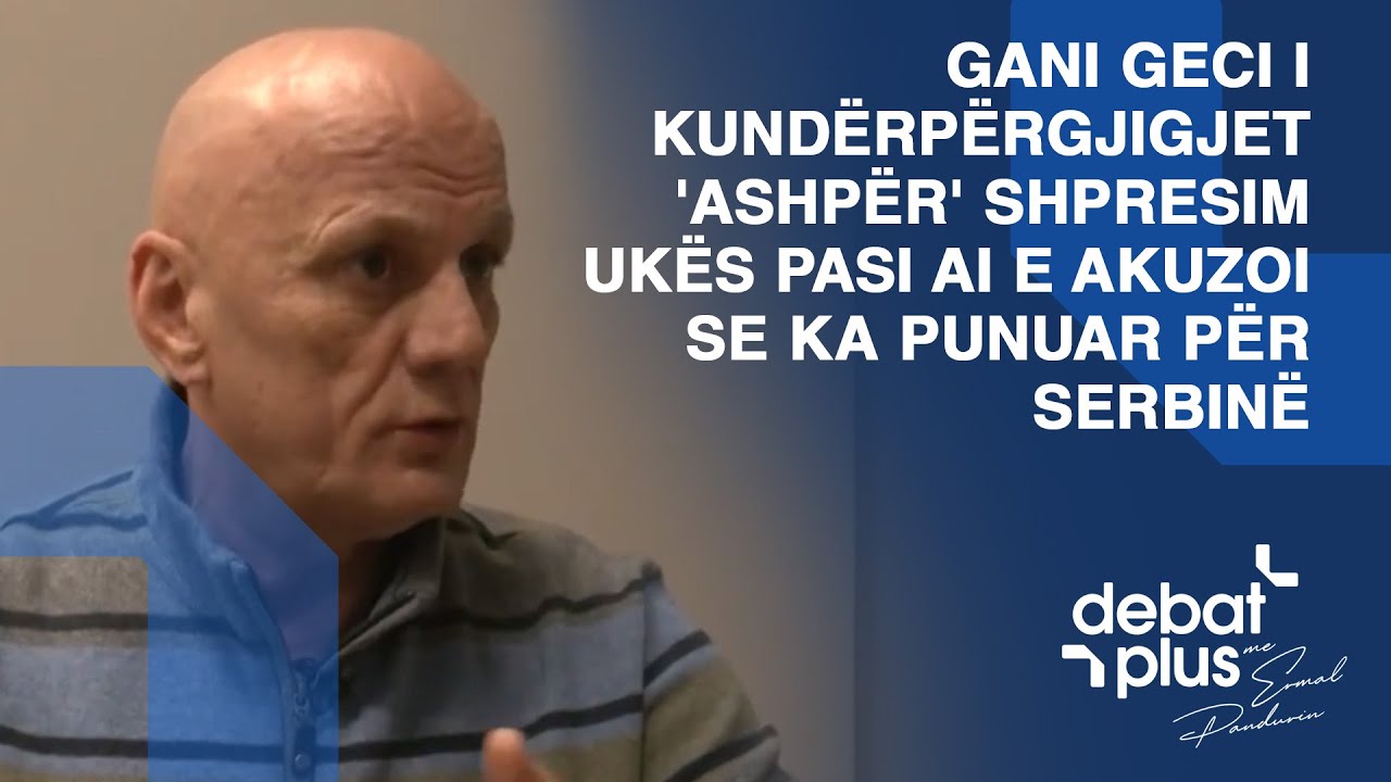 Gani Geci i kundërpërgjigjet 'ashpër' Shpresim Ukës pasi ai e akuzoi se ka punuar për Serbinë