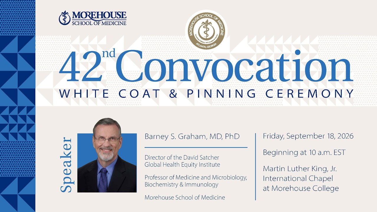 Morehouse School of Medicine 42nd Fall Convocation and White Coat & Pinning Ceremony