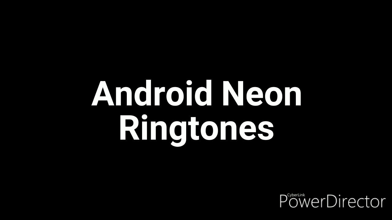 Android Neon Ringtones