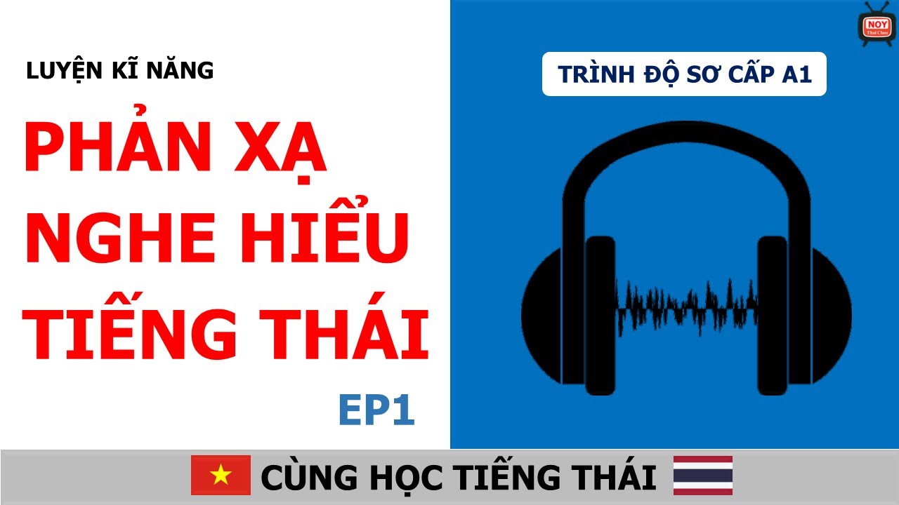 [EP1] 100 câu Luyện phản xạ nghe hiểu tiếng Thái- Sơ cấp A1