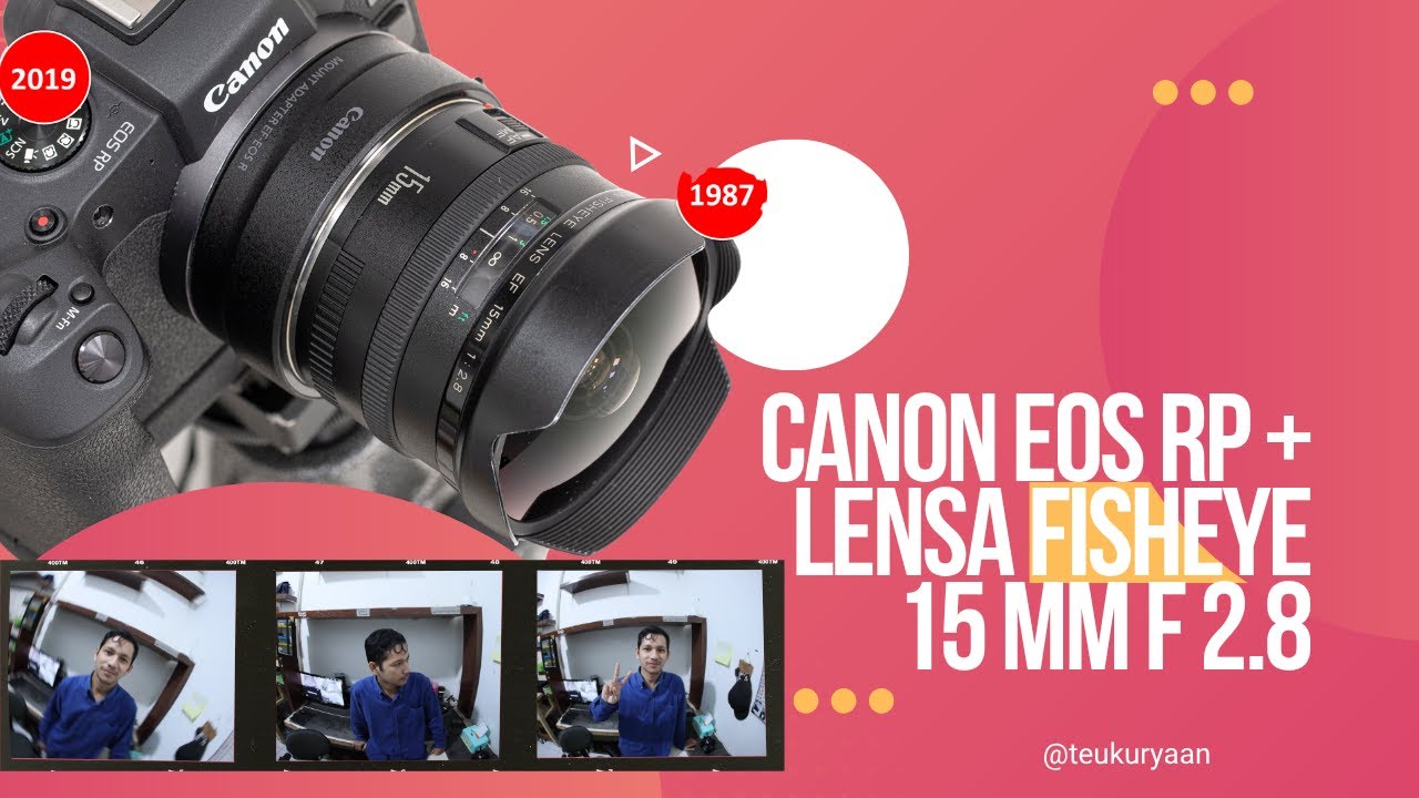 Canon Eos R + Lensa Fisheye 15 MM F 2.8