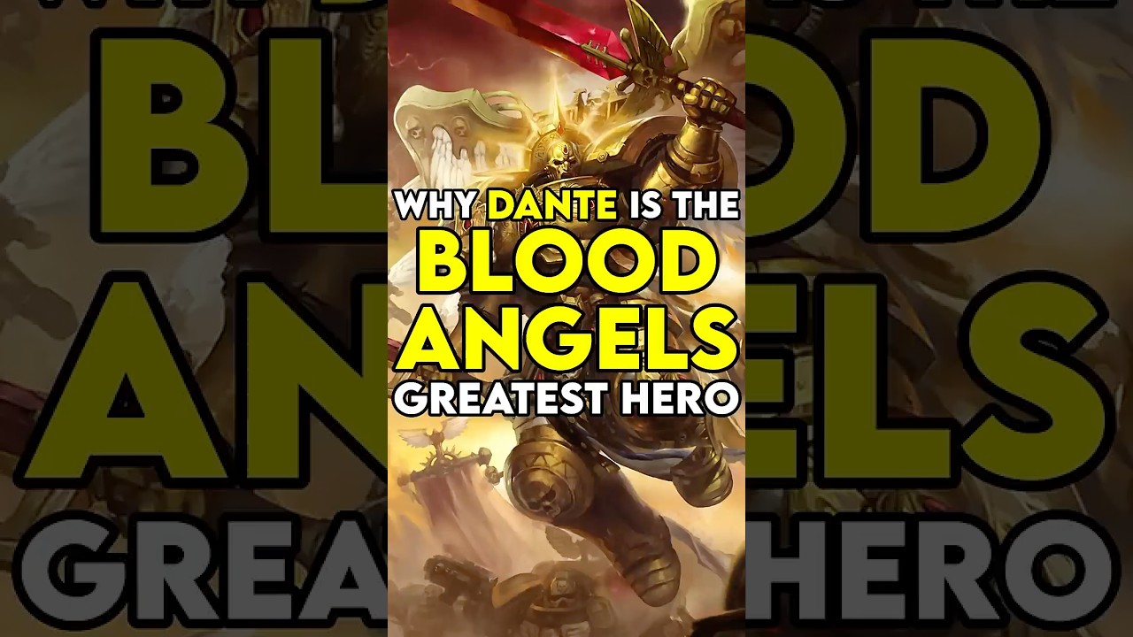 Why Dante Is The BLOOD ANGELS Greatest HERO