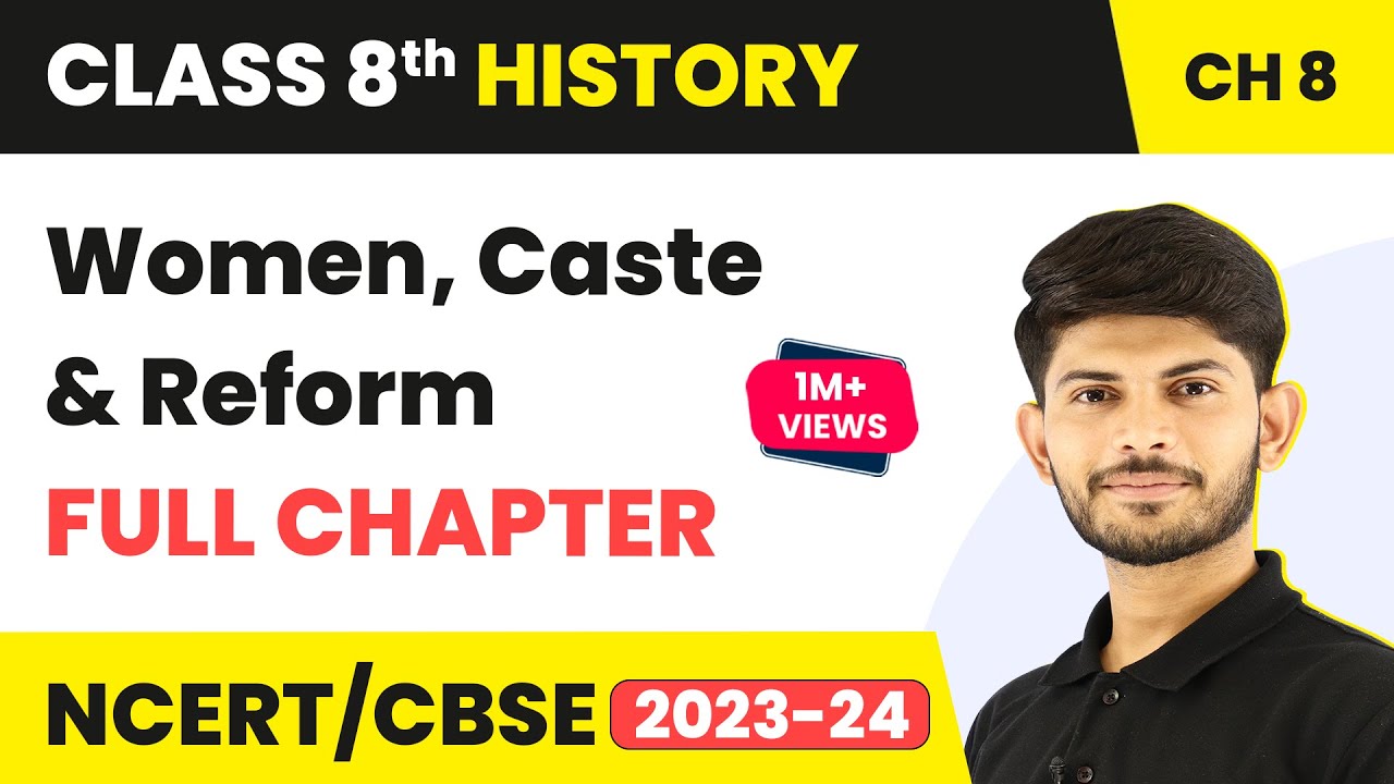 Women, Caste and Reform - Full Chapter Explanation Solutions | Class 8 History Chapter 8