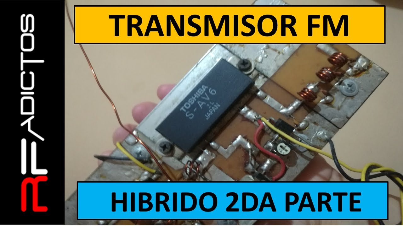 ✅Transmisor FM con Modulo S-AV6 Toshiba 2da Parte 30 Watts