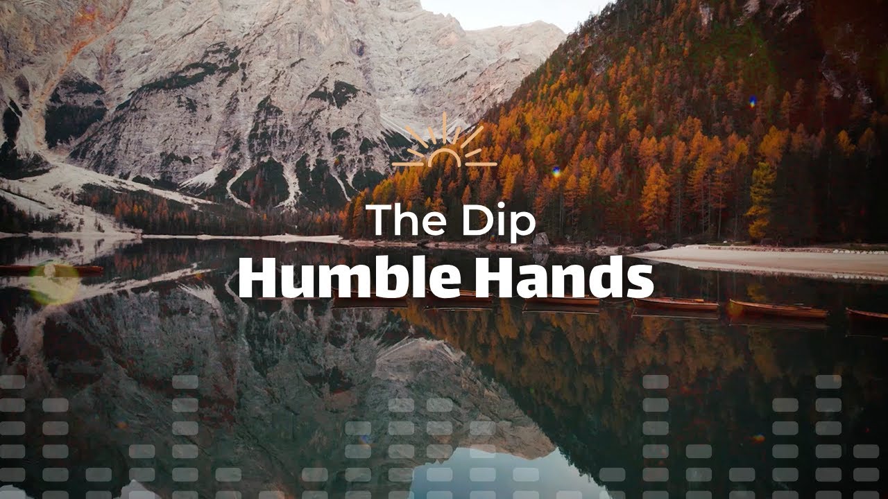 The Dip - Humble Hands (Lyrics)