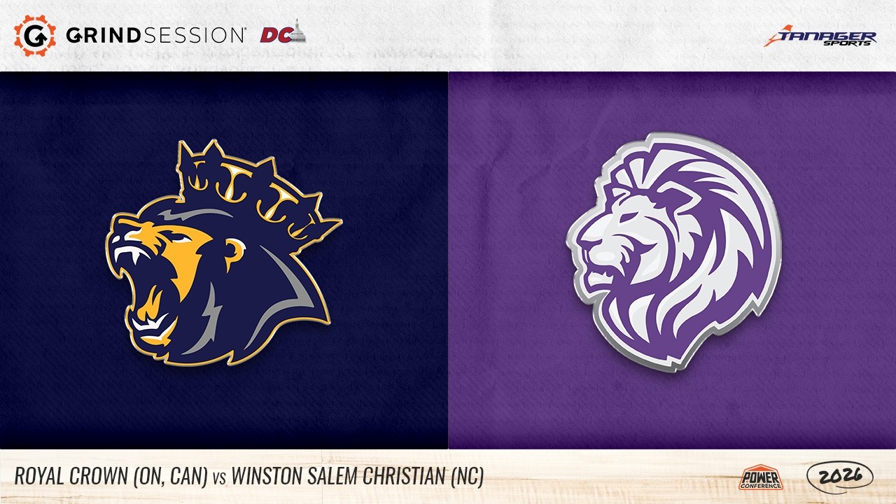 2026 Grind Session DC: Royal Crown (ON,CAN) vs Winston Salem Christian (NC)