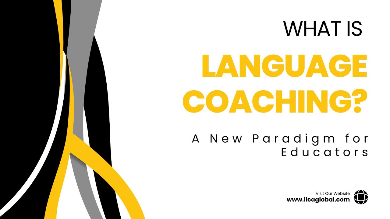 Part 1: What is Language Coaching? A New Paradigm for Educators