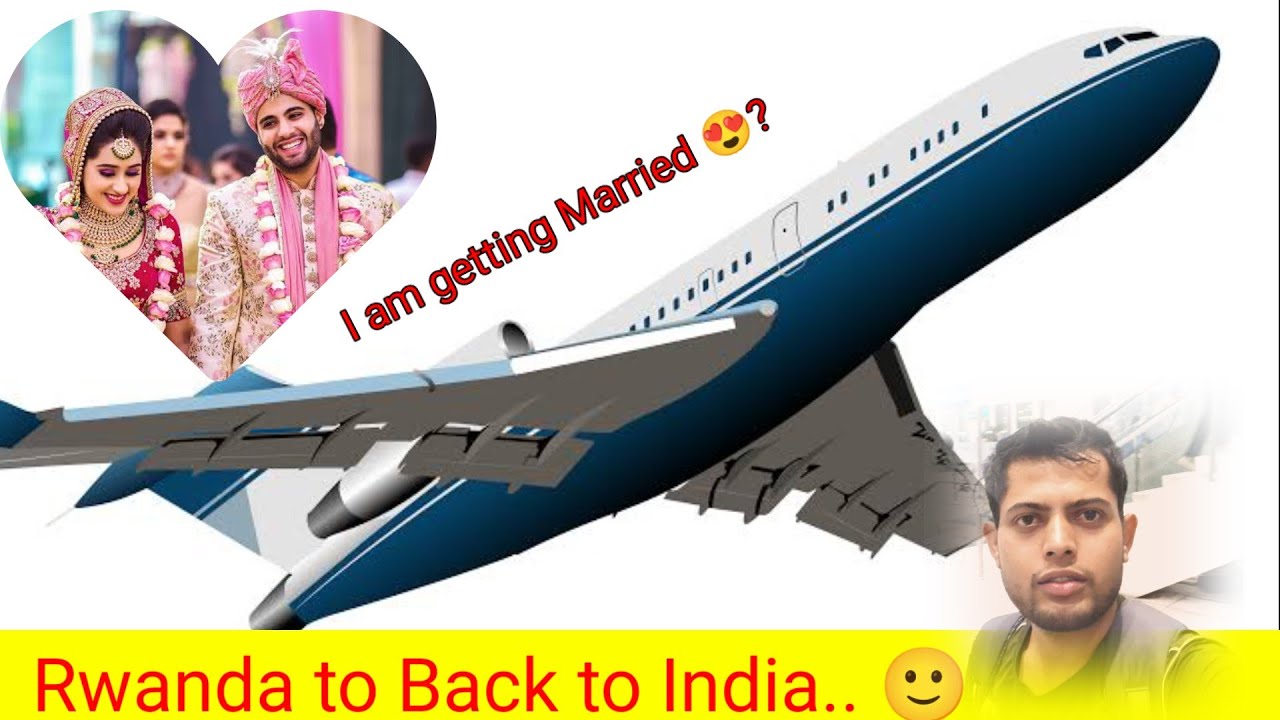 Rwanda to Back to India || Am I getting married ?