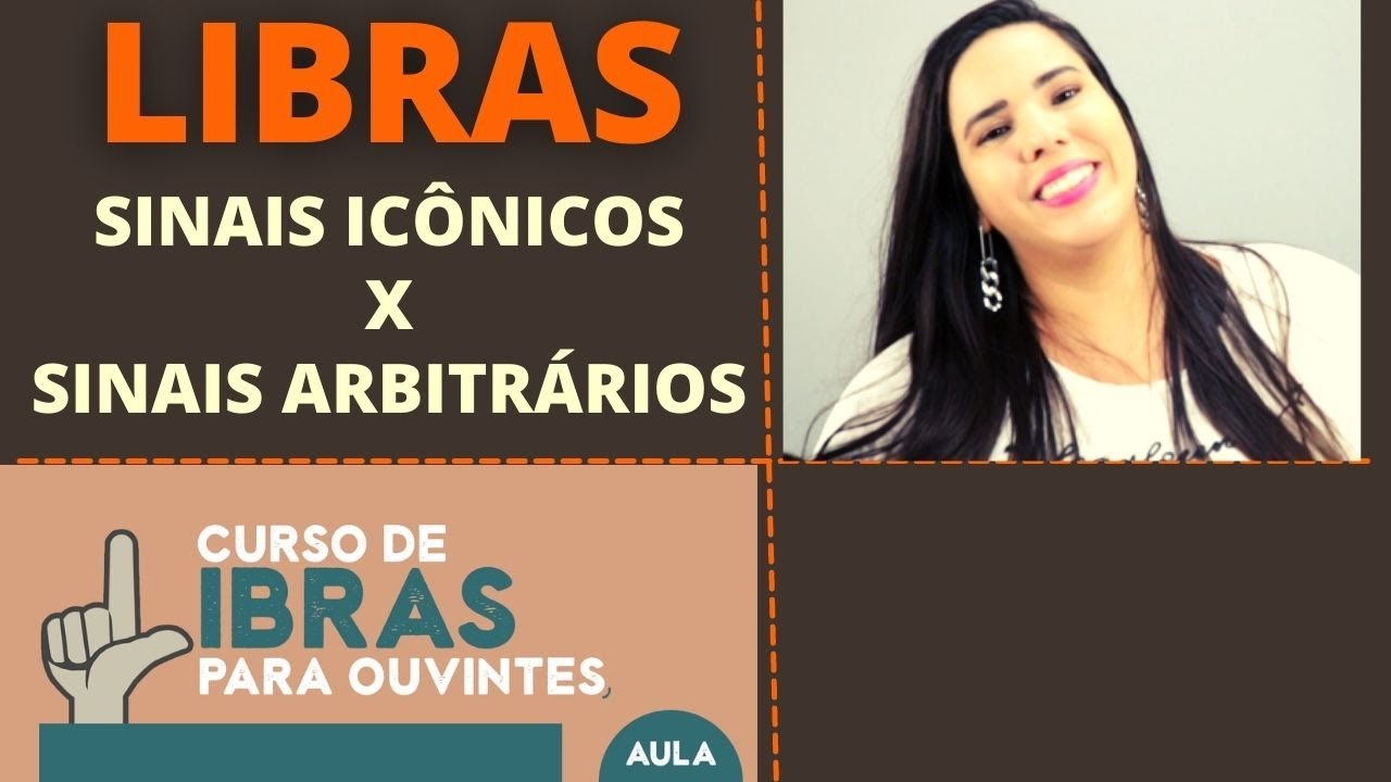 Libras | Sinais Icônicos x Arbitrários