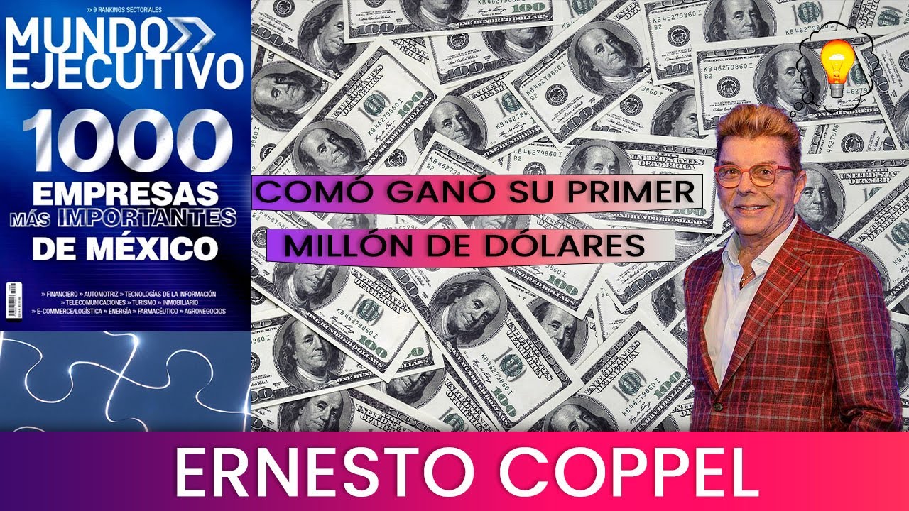 Ernesto Coppel y como ganó su primer #millon de #dolares en la Cumbre de las 1000 Empresas