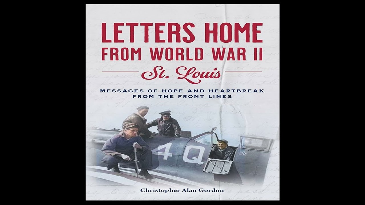 Letters Home from World War II: Unearthing St. Louis' Hidden Histories