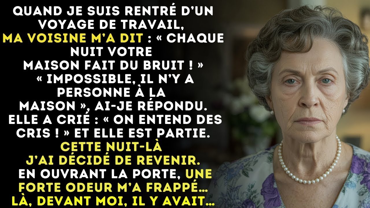 Un voisin s’est plaint de bruits chez moi la nuit, mais pourtant il n’y avait personne