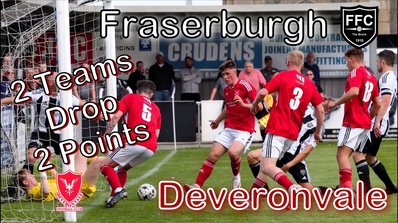 2 teams drop 2 points | Fraserburgh v Deveronvale Highalnd League 2024/25 Season Match day 2