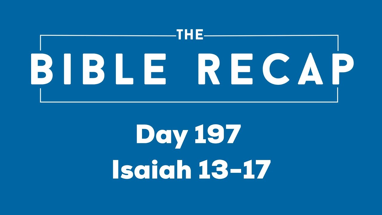 Day 197 (Isaiah 13-17)
