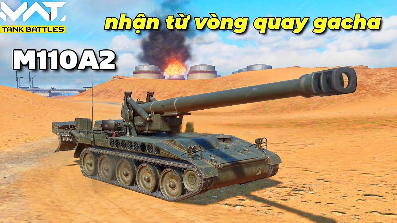 B&Igrave;NH LUẬN | MWT Tank Battles Review ph&aacute;o tự h&agrave;nh M110A2 nhận từ v&ograve;ng quay gacha sự kiện