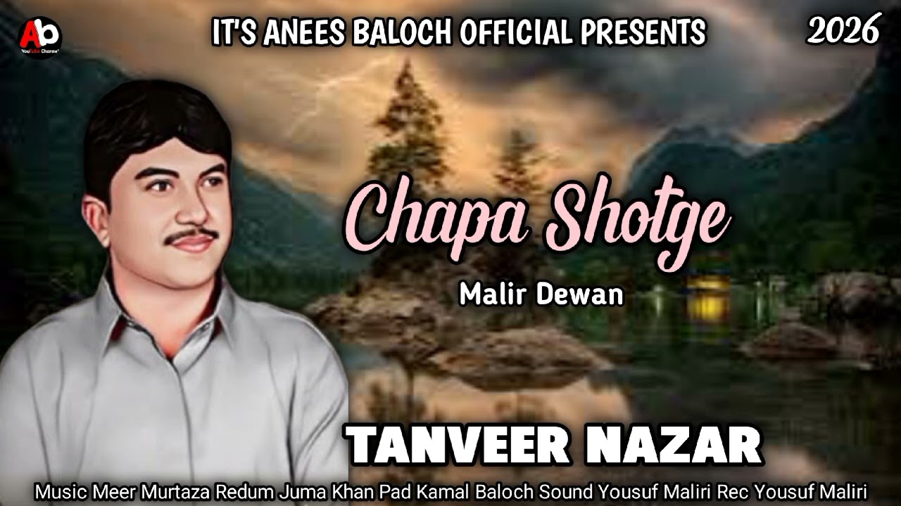 Tanveer Nazar song 2026 | Chapa Shotge | Balochi Dewan song | Balochi Songs