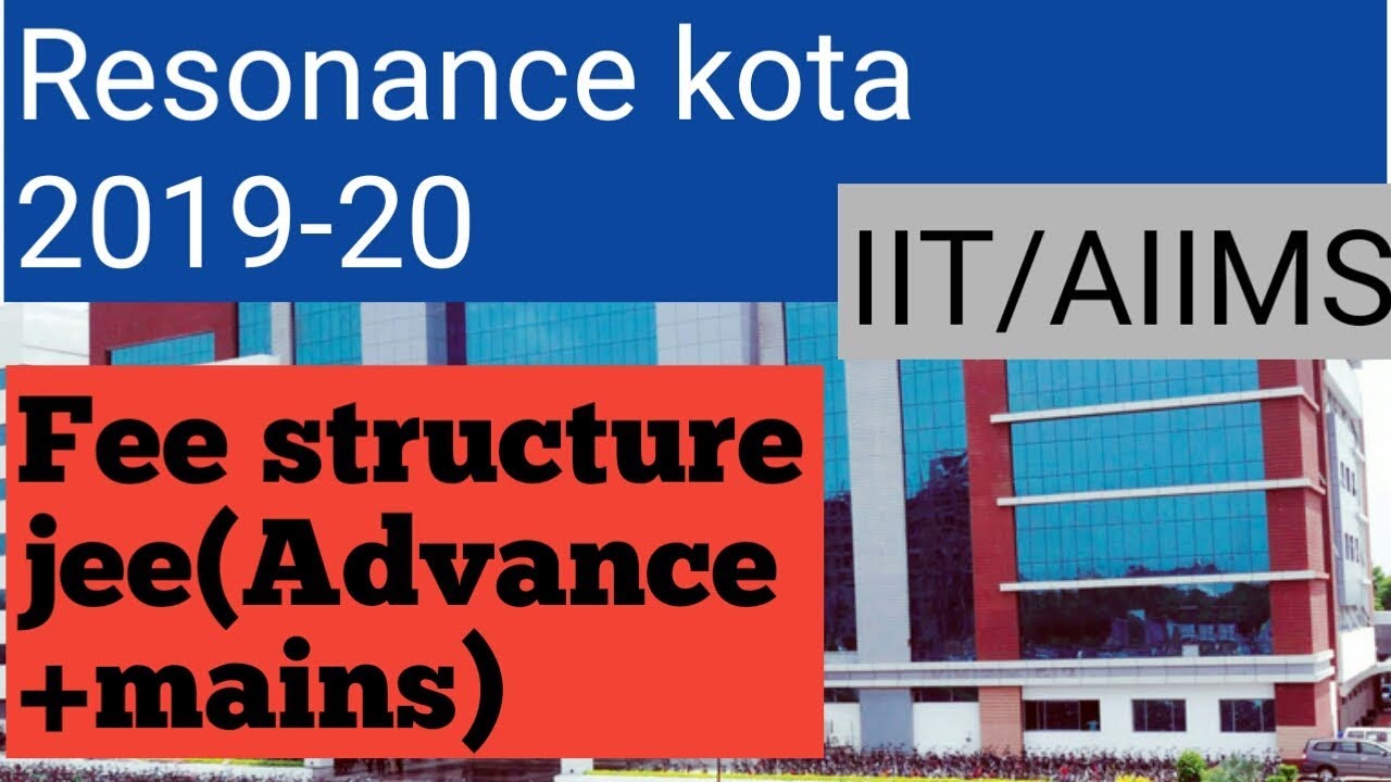 Resonance kota 2019-20 fee structure | kota coaching fees JEE (Advance+mains) AIIMS/NEET
