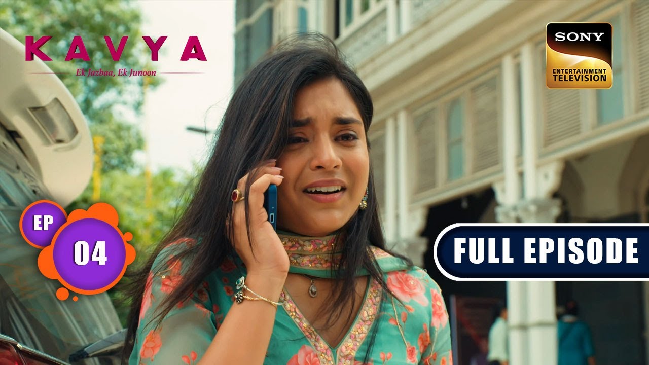 Kavya का नया सफर | Kavya - Ek Jazbaa, Ek Junoon - Ep 4 | Full Episode | 28 September 2023