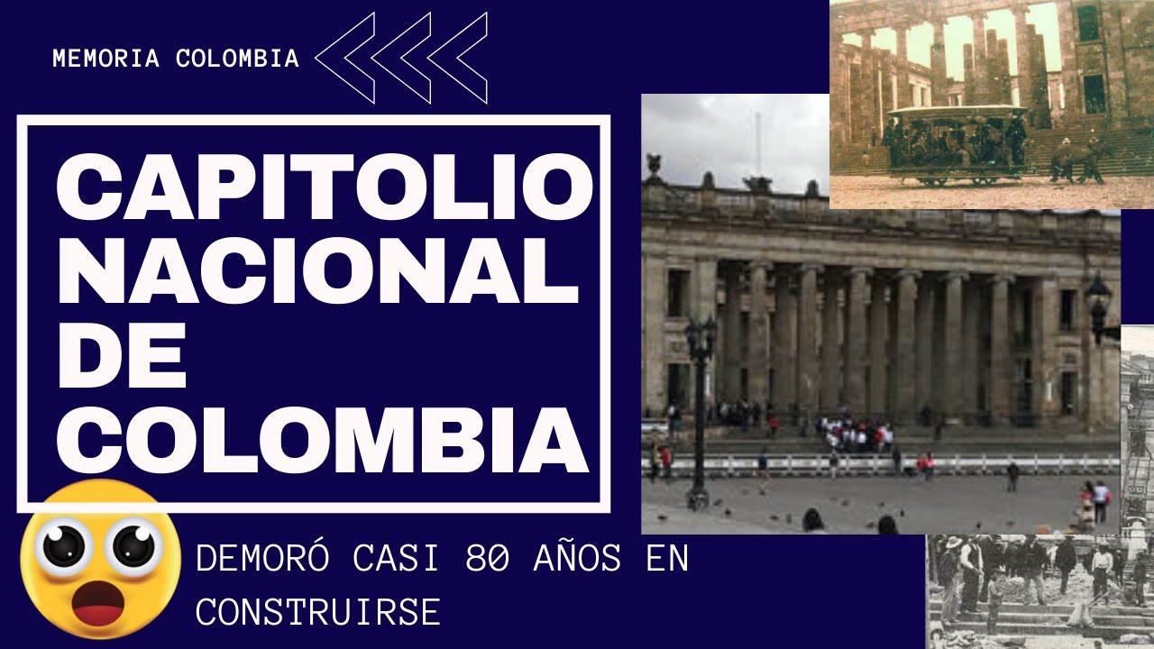 Así se construyó el Capitolio Nacional de Colombia