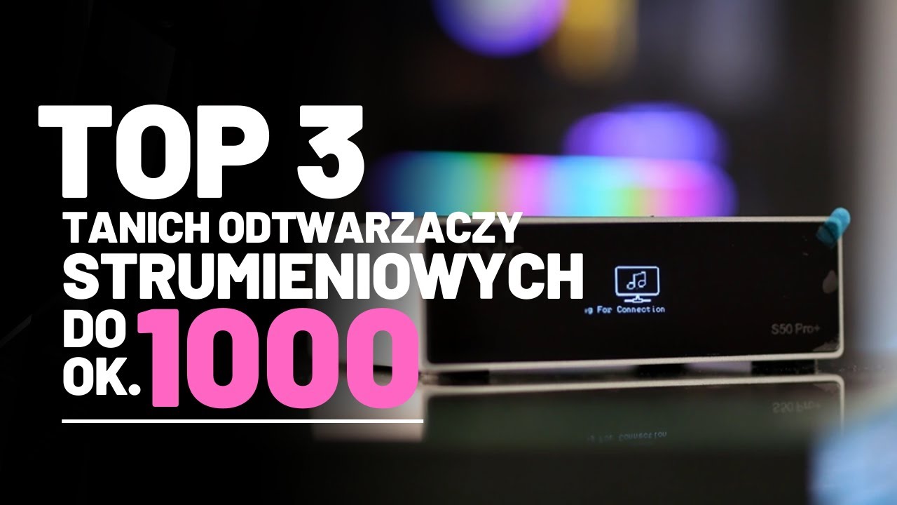 Jak tanio uzupełnić funkcjonalność swojego stereo. TOP 3 Odtwarzacze sieciowe do ok. 1000 zł.