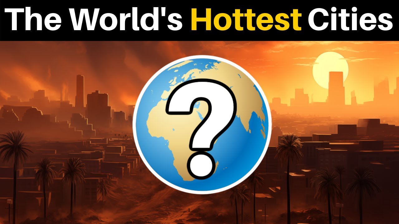 The World's HOTTEST Cities
