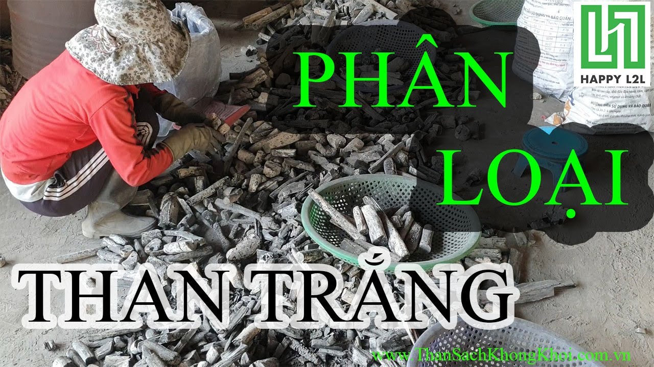 [Happy L2L] Xưởng Phân Loại Than Trắng BINCHOTAN