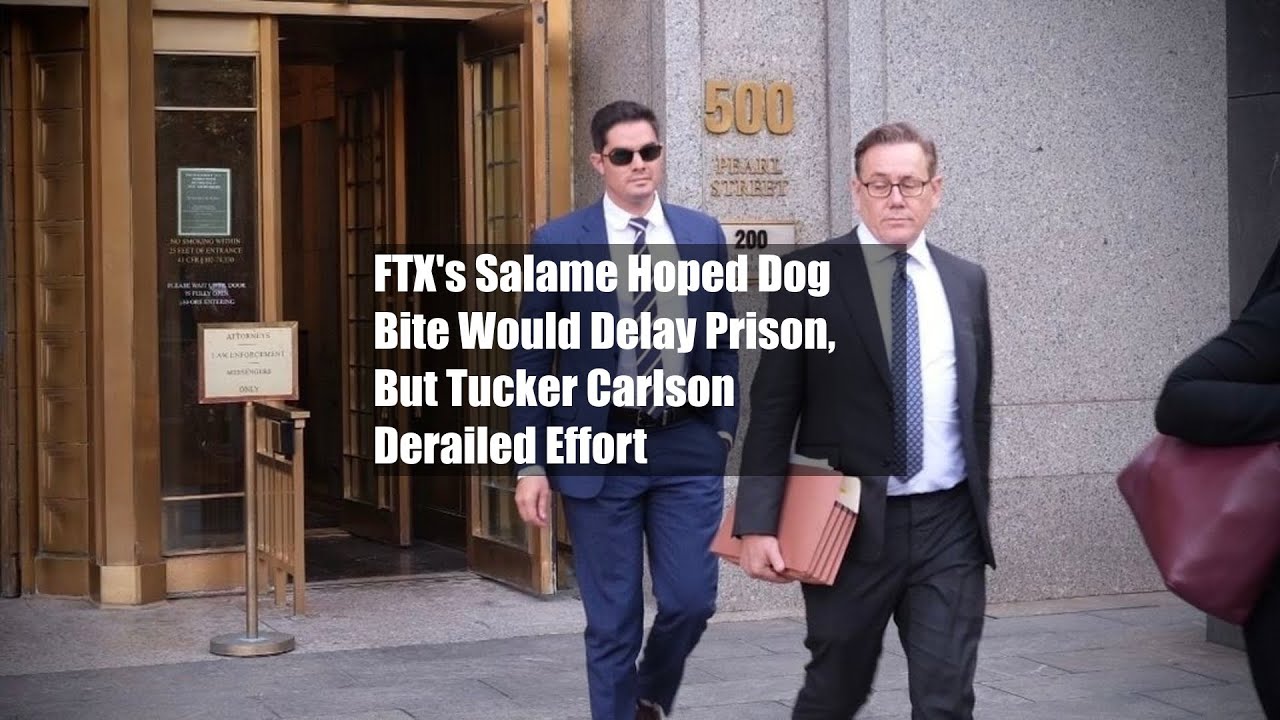 FTX's Salame Hoped Dog Bite Would Delay Prison, But Tucker Carlson Derailed Effort