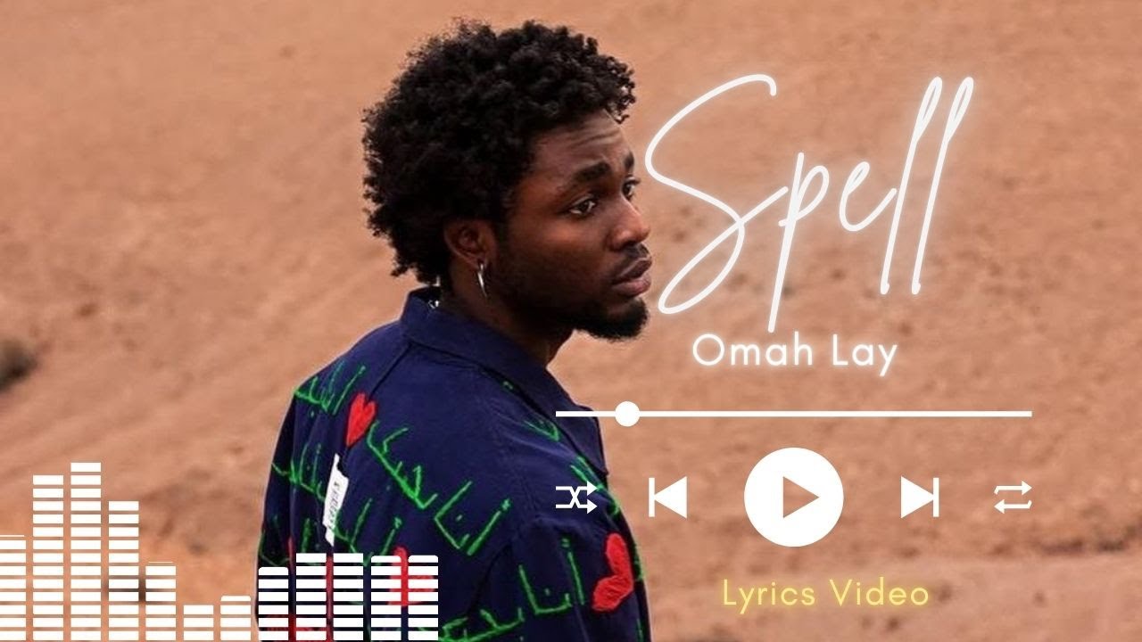 Omah Lay - Spell (Lyrics Video)