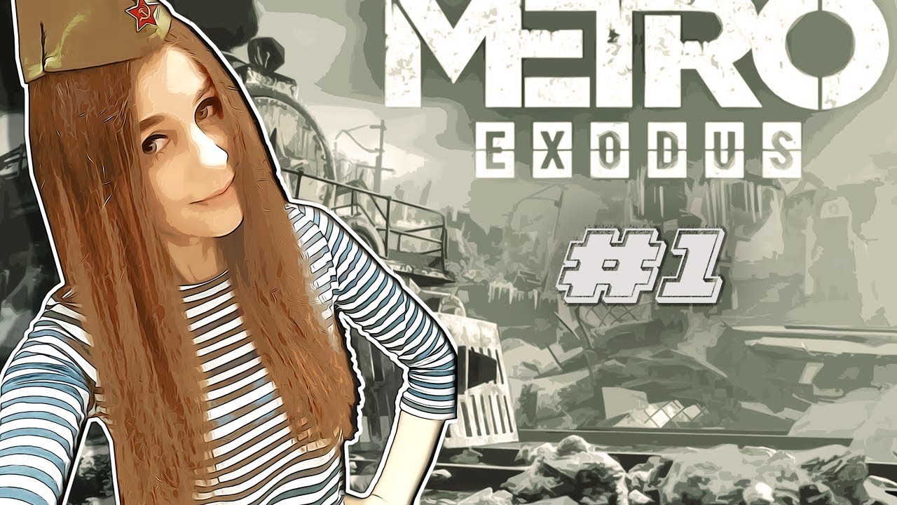 [GIRL] Metro Exodus | Ranger Hardcore | #1