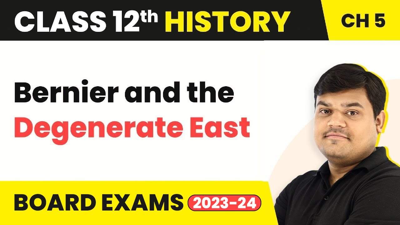 Class 12 History Ch 5 | Bernier and the Degenerate East - Through the Eyes of Travellers 2025-26