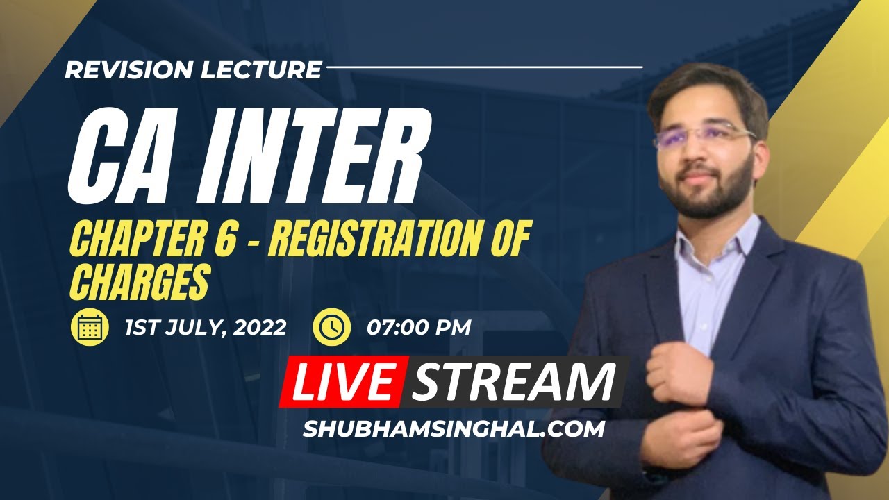 Chp 6 - Registration of Charges | Nov 2022  Full Revision ICAI CA Intermediate Law Shubham Singhal