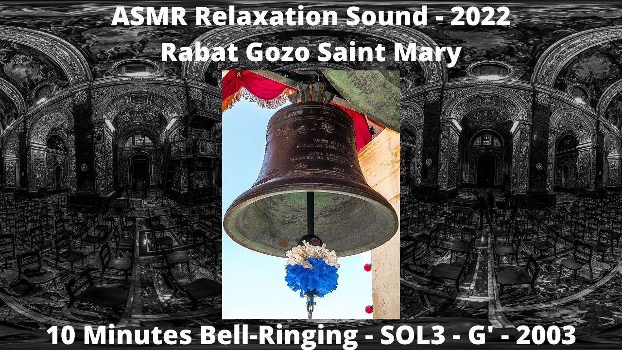 ASMR Relaxation Sound 2022 - Rabat G Saint Mary (SOL3 - 2003 Bell 🔔) - 10 Minutes Bell-Ringing