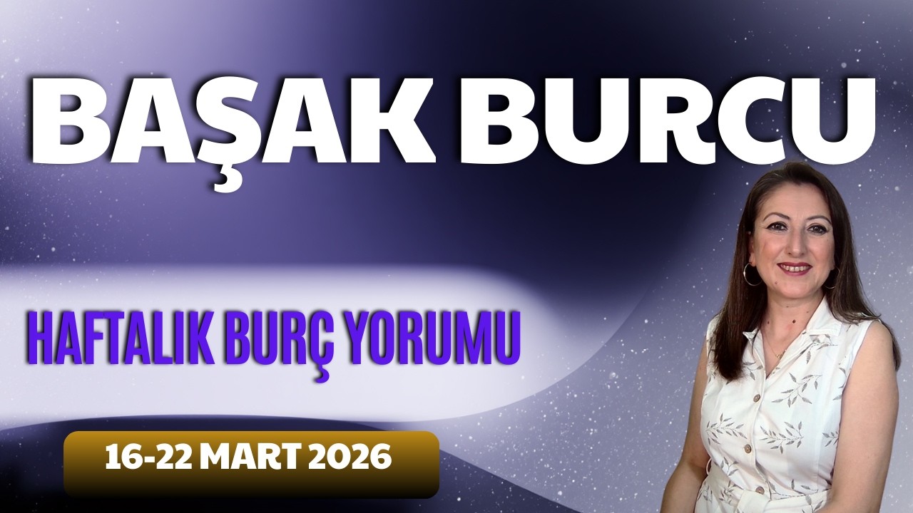 ♍ Başak Burcu | Haftalık Burç Yorumu | 16-22 Mart 2026 | yeniay burcunuzu nasıl etkileyecek?