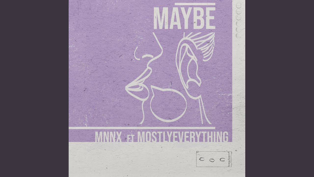 Maybe (feat. MostlyEverything)