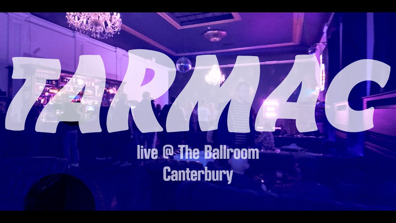 Tarmac live @ The Ballroom, Canterbury