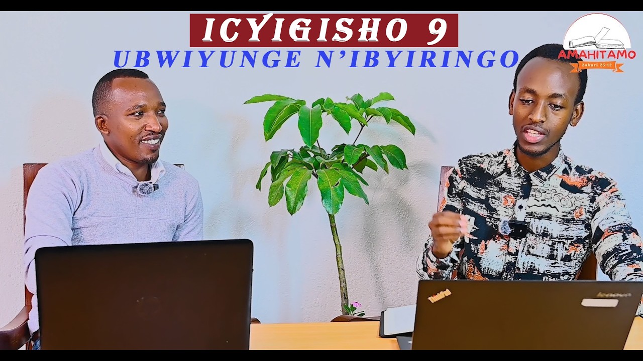 ICYIGISHO CYA 9-KUWA MBERE: BUNZWE N'IMANA BUKUWE MU MIRIMO MIBI