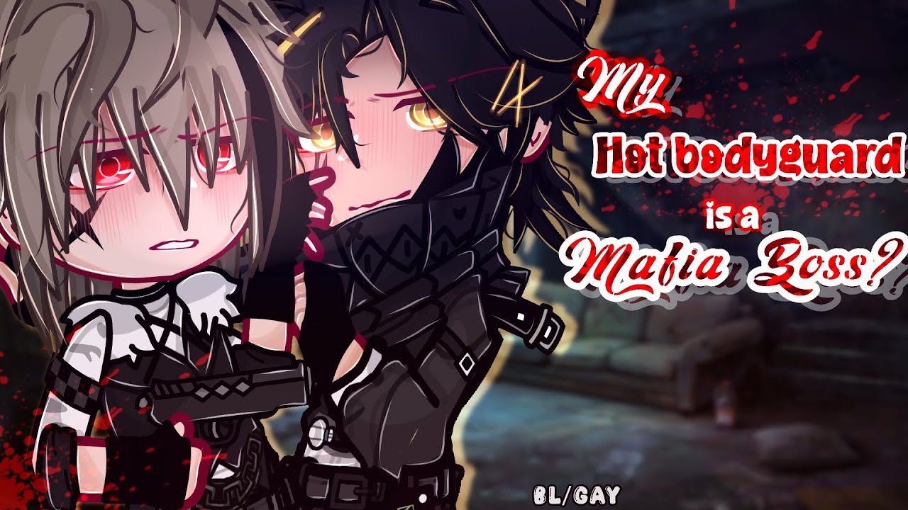 "My Hot Bodyguard is a Mafia Boss?!" - BL/Gay - FULL VIDEO - READ DESC PLS - GCMM - Gacha Club -