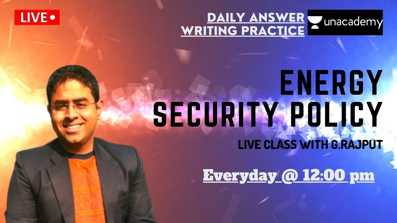 Energy Security Policy| Answer Writing | UPSC | G.S