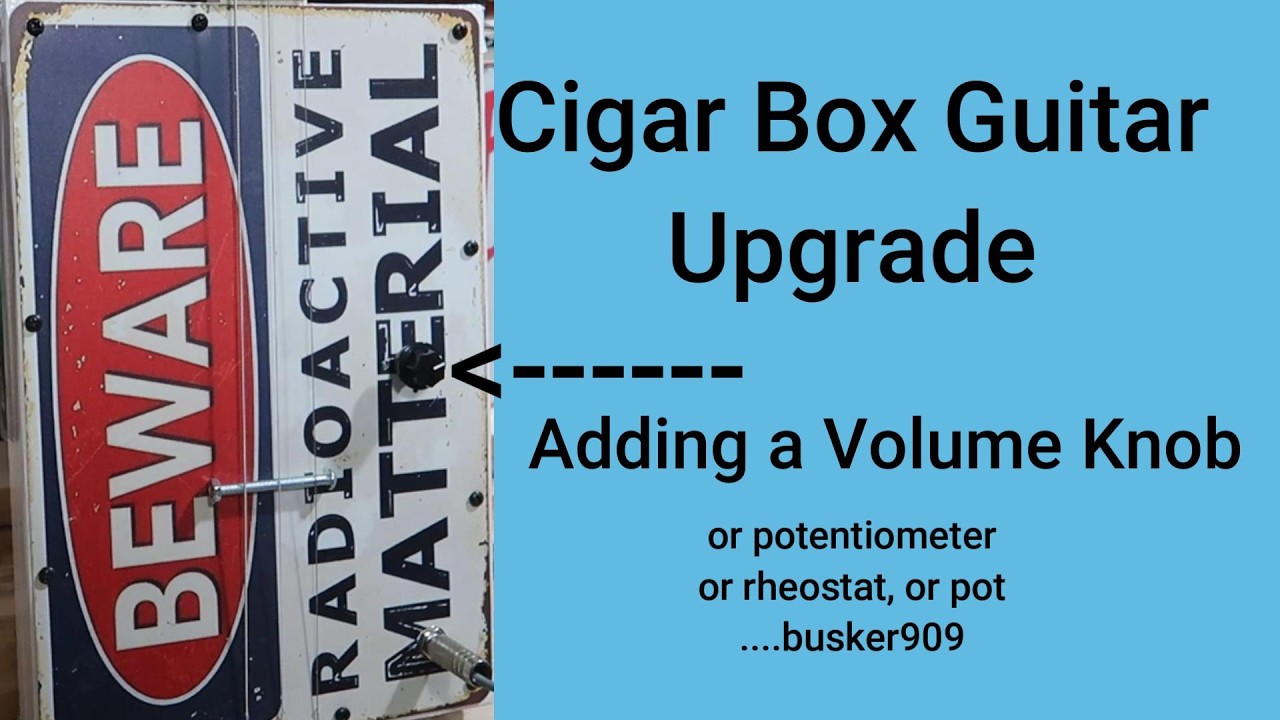 Cigar Box Guitar - Upgrade - Easy Project - Adding A Volume Knob (potentiometer, rheostat)