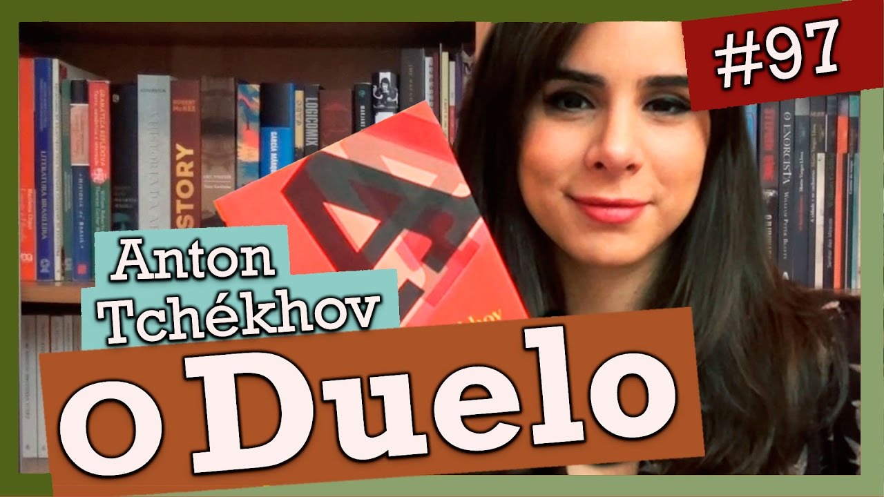 O DUELO, ANTON TCHÉKHOV (#97)
