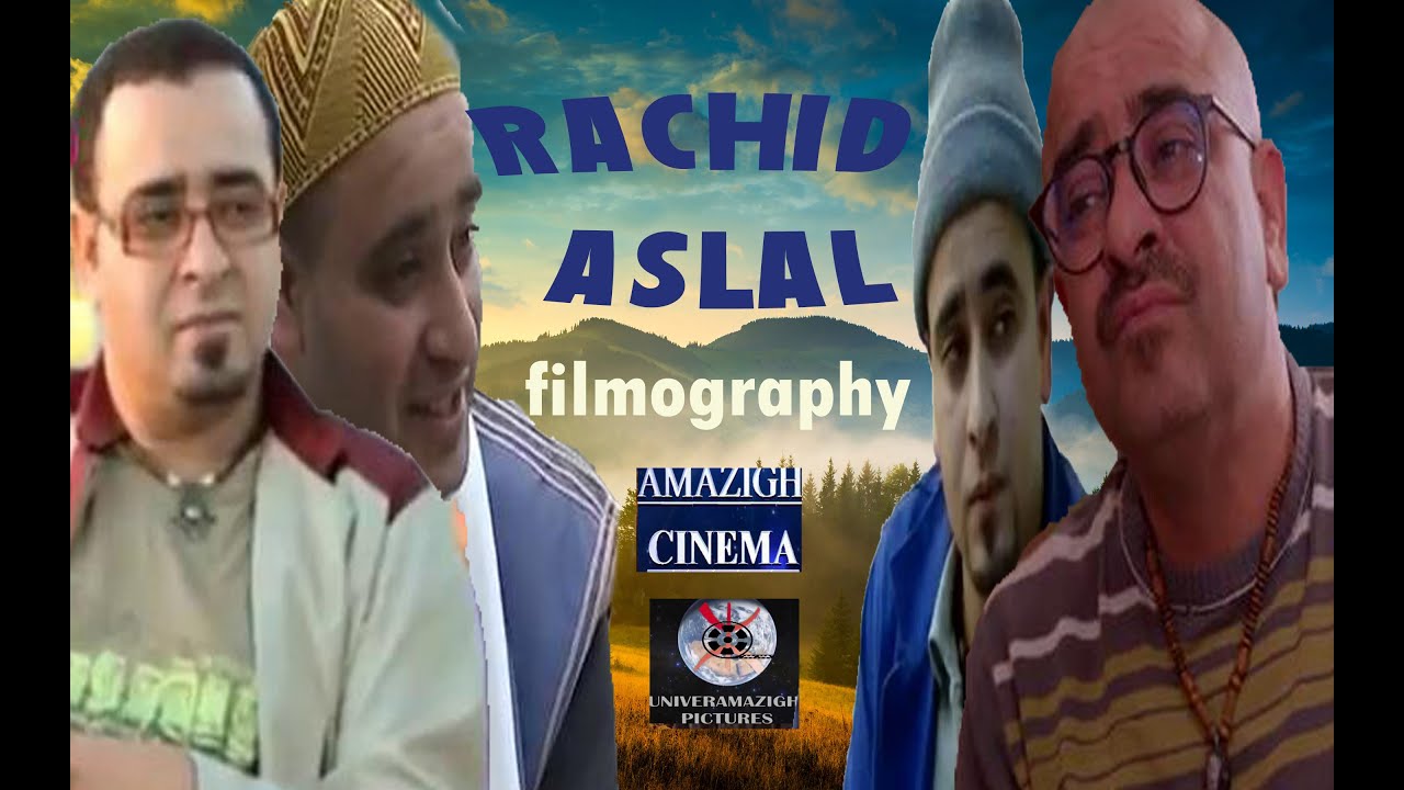 RACHID ASLAL filmography رشيد أسلال