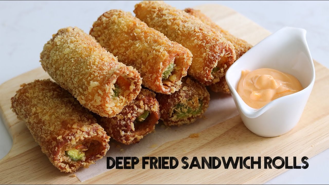 Sandwich Cuộn Chi&ecirc;n X&ugrave; I Deep Fried Sandwich Rolls