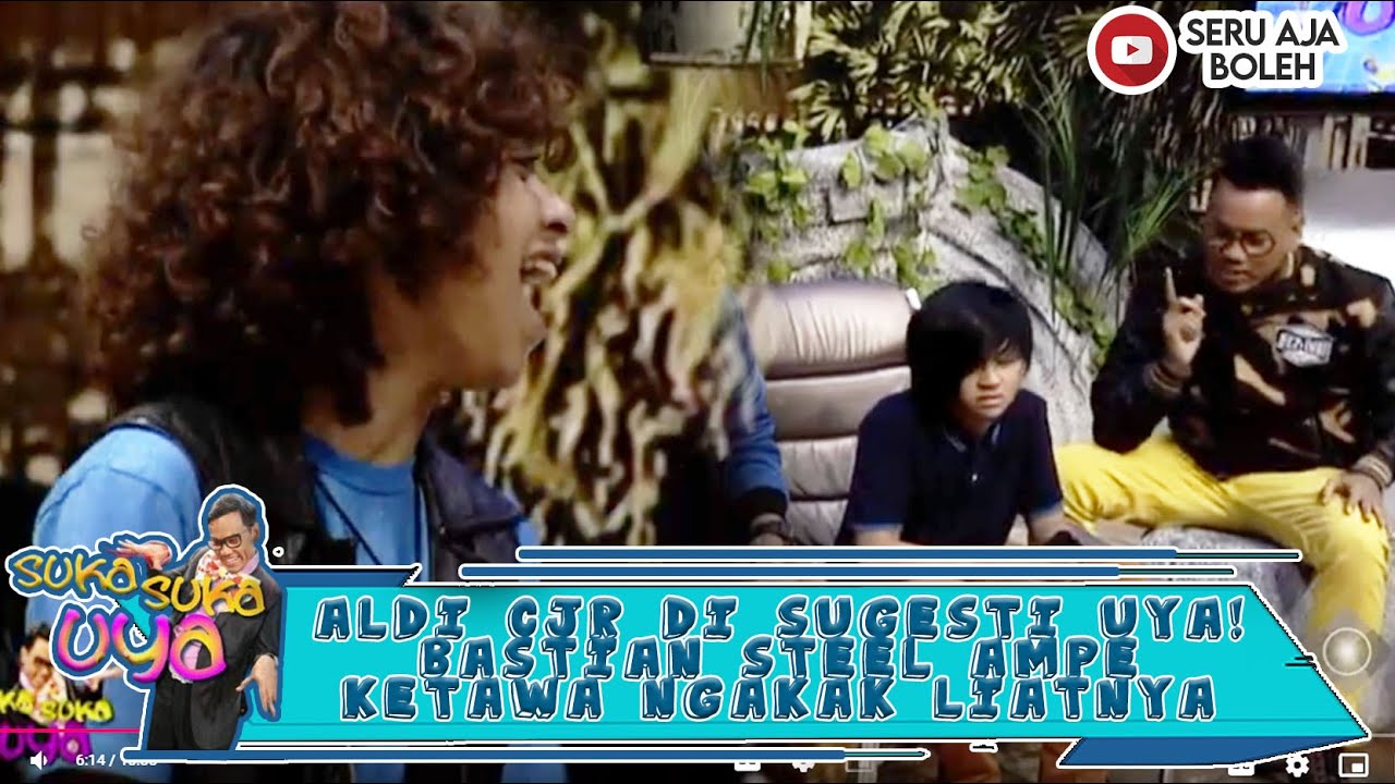 ALDI CJR DI SUGESTI UYA! BASTIAN STEEL AMPE KETAWA NGAKAK LIATNYA - SUKA SUKA UYA