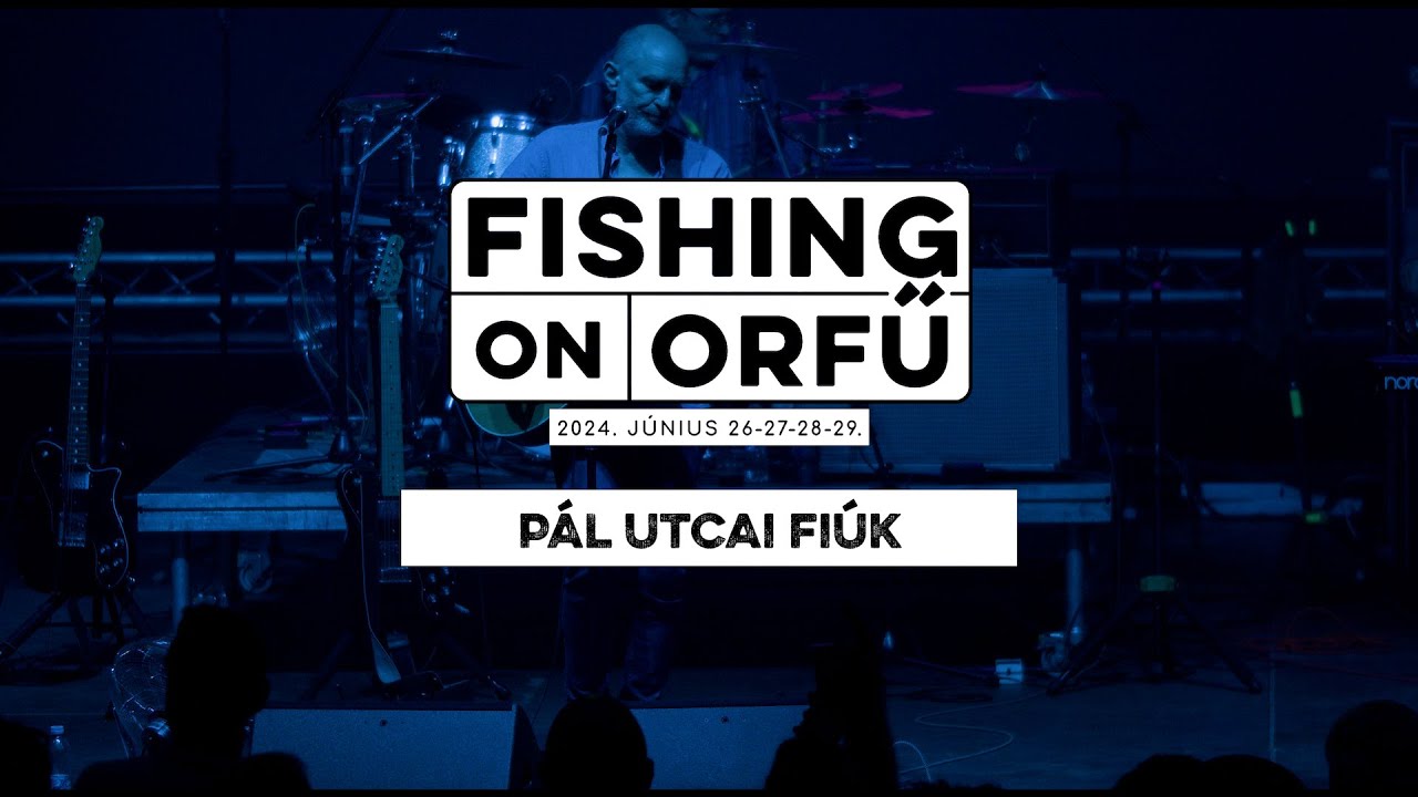 Pál Utcai Fiúk - Fishing on Orfű 2024 (Teljes koncert)