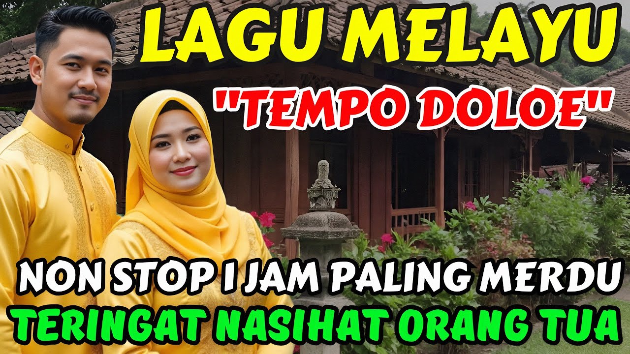 🎵 LAGU MELAYU TEMPOE DOLOE ‼️ NON STOP 1 JAM PALING MERDU @May_Journey