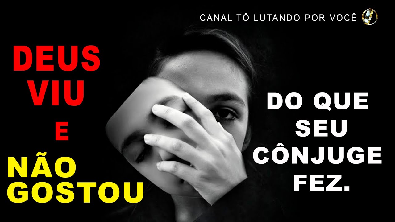 9. DEUS NÃO GOSTOU DO QUE SEU CÔNJUGE FEZ. - Restauração de Casamentos